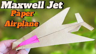 How To Make Maxwell Jet Origami Paper Airplane That's Flight Very Far Away