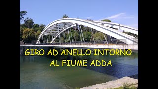 GIRO AD ANELLO INTORNO AL FIUME ADDA