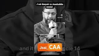 J Sai Deepak vs Asaduddin Owaisi debate on CAA 👍 #viral #ytshorts #jsaideepak #owaisi #knowledge