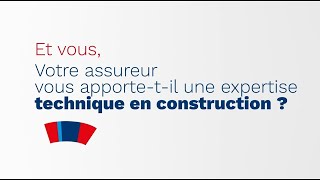 Et vous, votre assureur vous apporte-t-il une expertise technique en construction ?