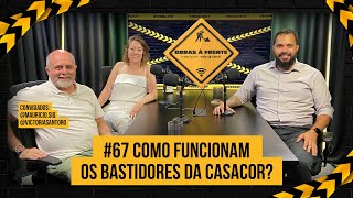 #67 Como funcionam os bastidores da CASACOR?