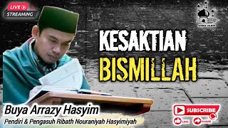 KESAKTIAN BISMILLAH ❗️BUYA ARRAZY HASYIM