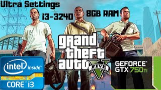 Grand Theft Auto V/5 (2019) Ultra Settings | i3-3240 | GTX 750 Ti | 8GB RAM PC HD | Dual Core Old i3