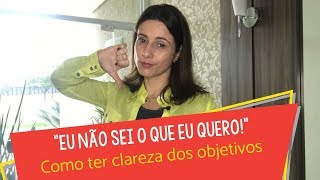 Tendo Clareza de Objetivos: Como Transformar o “Não” em “Sim” | Realização e Felicidade Profissional