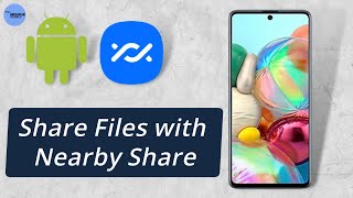 How to Use Nearby Share | Share Files, Photos, Videos Instantly