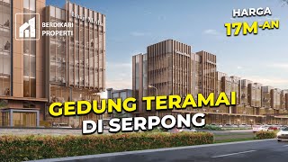 GEDUNG PALING RAMAI DI GADING SERPONG 🔥- MAGGIORE BUSINESS LOFT