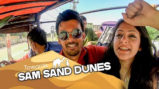 Jaisalmer to Sam Sand Dunes | Staying in a Tent | Vlog