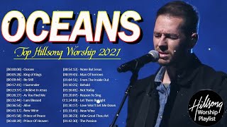 Oceans🙏Top 100 Hillsong Praise And Worship Songs Playlist 2021🙏Ultimate Hillsong Worship New Songs