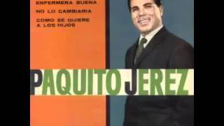 Como se quiere a los hijos - Paquito Jerez