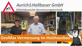 GeoMax Vermessung im Holzhausbau - Interview mit Herrn Ralf Kuhl