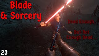 Blade and Sorcery: Dead Enough. But Not Enough Dead...