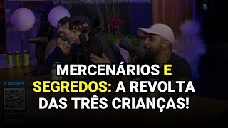 Mercenários e Segredos: A Revolta das Três Crianças!