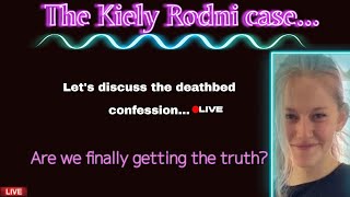 Kiely Rodni: Let's discuss the confession...Live!