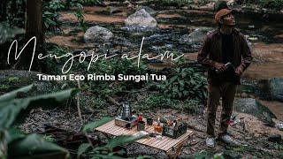 Mengopi alam : Taman Eco Rimba Sungai Tua