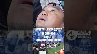 🇯🇵El curioso torneo de relajación de Japón #noticias #japon #curiosidades