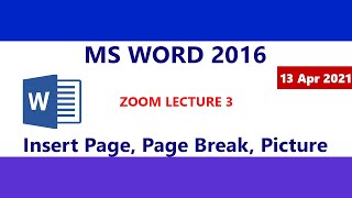 MS Word 2016 - Insert Page - Page Break - Cover Page - Picture (Format Tab) - Zoom Lecture 3