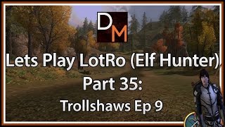 Lets Play LOTRO Hunter 35: Trollshaws Gameplay Walkthrough Part 9