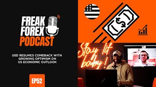 USD RESUMES COMEBACK WITH GROWING OPTIMISM ON US ECONOMIC OUTLOOK  - FREAK FOREX EP52