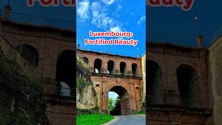 Most Alluring UNESCO Sites: City of Luxembourg #shorts #unescoworldheritage