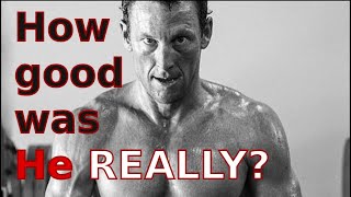 How good was Lance Armstrong REALLY ?