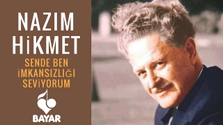 Nazım Hikmet - Sende Ben İmkansızlığı Seviyorum - Yorumlayan: Mithat Güçlü Karataş