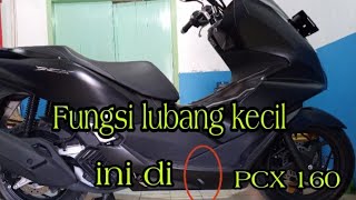 Fungsi lubang kecil pada pcx 160/150