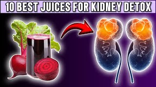 Top 10 Best Kidney Detox Juices - BEST 10 Drinks To DETOX and CLEANSE Your Kidneys FAST!