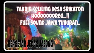 Takbiran Desa Srikaton, Kayen Horreeeg..!! Full Sound System Jawa Timuran. Idul Fitri 1444/2023