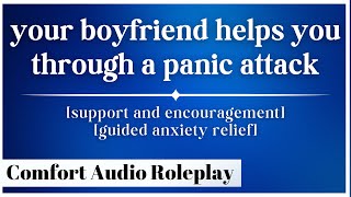 Your Boyfriend Helps You Through A Panic Attack | [Anxiety Relief] [ASMR Comfort Roleplay]