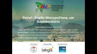 Painel - Região Metropolitana, um Geolaboratório - Parte 2 - Secretaria de Obras do RJ - AMP 2014