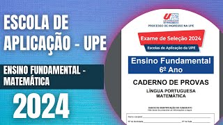 Resolução da prova da Escola de Aplicação da UPE Exame de Seleção 2024 | Fundamental | Matemática