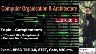 5. Computer Organisation & Architecture - Complements: 15's, 16's And Fractional Number | #bpsctre3