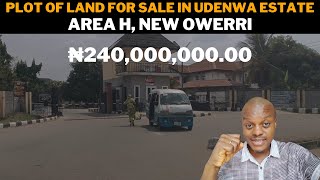 ₦240M ($320K) PLOT OF LAND FOR SALE IN UDENWA ESTATE AREA H, NEW OWERRI / LAND FOR SALE IN OWERRI