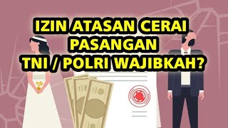 IZIN CERAI BAGI PASANGAN TNI / POLRI / PNS