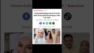 VIRAL LAGI POSTINGAN ANAK TIRI IRISH BELLA TENTANG IBU KANDUNGNYA #shorts