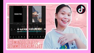 "IM ADDICTED TO" SLOWMO EDIT TIKTOK TUTORIAL (I LOVE YOU SO BAD) (MARY DIOS VIDAL)