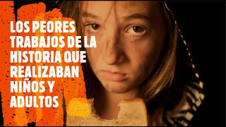 Los 8 Peores Trabajos a Través de la Historia que Realizaron Niños y Adultos