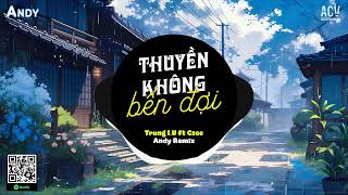 Thuyền Không Bến Đợi (EDM) - Trung I.U ft Andy Remix | Anh Như Con Thuyền Không Bến Đợi Hot TikTok