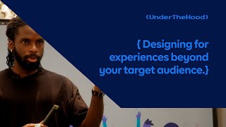 Designing for experiences beyond your primary target audience.