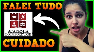 FALEI TUDO Academia do Importador é verdade mesmo, é confiaveL É VERDADE A ACADEMIA DO IMPORTADOR