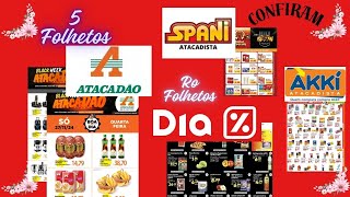 OFERTAS ATACADÃO AKKÍ SPANI E DIA ATÉ 27 E 28/11/2024 E 02/12/2024 5 FOLHETOS