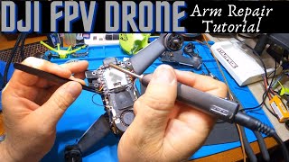 DJI FPV Drone Repair Tutorial for Broken Front or Back Arm. I Crashed my Drone and fixed it!!