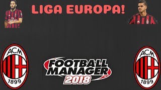 FM18 -A.C Milan - E6 -Liga Europa!