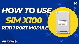 How to Use the RFID Module SIMX100 | A Step-by-Step Guide I RFID Module | SILION TECH