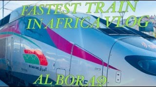 FASTEST TRAIN  IN AFRICA AL Boraq TANGIER MOROCCO