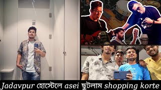 Jadavpur হোস্টেলে এসেই ছুটলাম  shopping  korte !