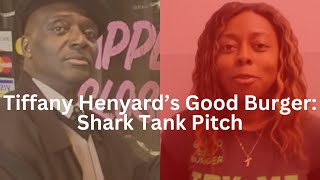 Tiffany Henyard’s Good Burger: Shark Tank Pitch