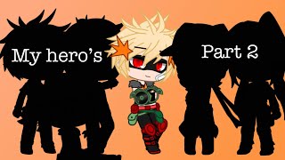 my hero's [] part 2 [] Original []