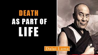 Death as part of life by Dalai Lama | Death is like changing clothes | Reality