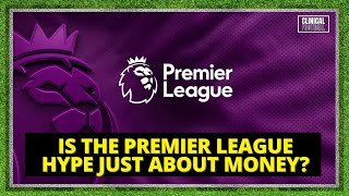 Is the Premier League truly the best? | Clinical Football